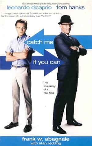 Catch Me If You Can: The True Story Of A Real Fake (English Edition)