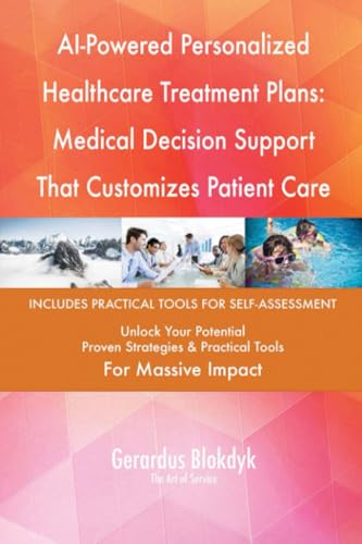 AI-Powered Personalized Healthcare Treatment Plans: Medical Decision Support That Customizes Patient Care