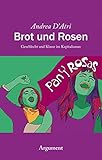 Brot und Rosen: Geschlecht und Klasse im Kapitalismus - Andrea D'Atri Übersetzer: Lilly Schön 