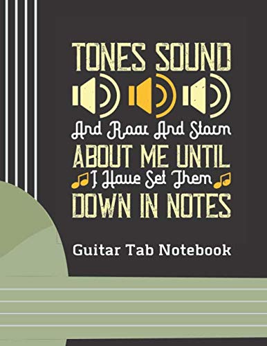 Tones Sound & Roar and Storm: (6 String) Guitar Tablature Blank Notebook/ Journal / Manuscript Paper/ Staff Paper - Lovely Designed Interior (8.5” x ... Players, Musicians, Teachers & Students)