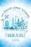 israel reisen  Ich Brauche Keine Therapie Ich Muss Nur Nach Israel: Israel Reise- und Urlaubsheft / Reiselogbuch / Reiseplanungsjournal / Lustige Reisegeschenkidee ... und Kinder - A5-Größe und 120 leere Seiten