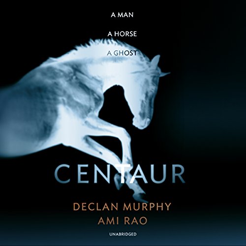 Centaur Audiobook by Declan Murphy, Ami Rao Centaur Audiobook by Declan Murphy, Ami Rao