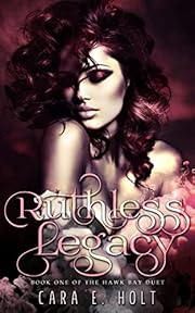 Ruthless Legacy: A Dark High School Romance (Hawk Bay Duet Book 1)