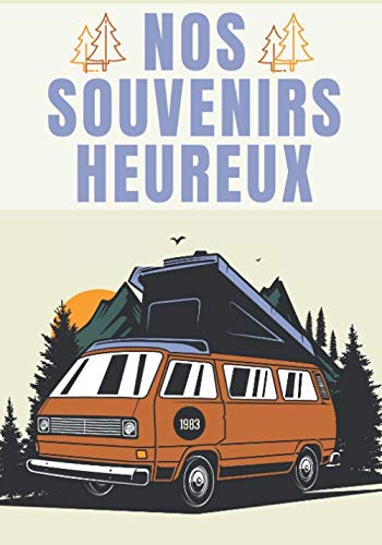 Buy Nos Souvenirs Heureux: Carnet de Voyage Camping Car | Journal de