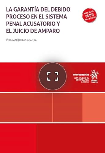 La garantía del debido proceso en el sistema penal acusatorio y el juicio de amparo