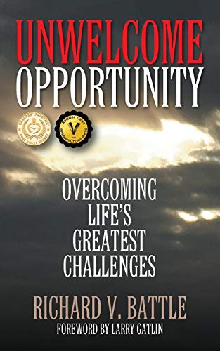 Unwelcome Opportunity: Overcoming Life's Greatest Challenges
