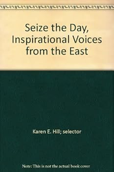 Hardcover Seize the Day, Inspirational Voices from the East Book