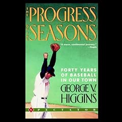 The Progress of the Seasons Audiobook By George V. Higgins cover art