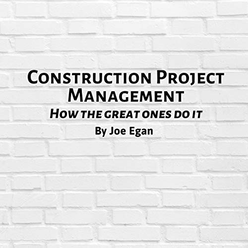 Construction Project Management How the Great Ones Do It (Audible