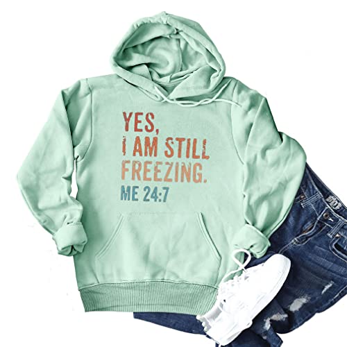 Yes, I'm Still Freezing Hoodie, Women Trending Sweatshirt, Season Hoodie, Always Cold, Freezing Hoodie Shirts