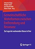 Gemeinschaftliche Wohnformen zwischen Entfremdung und Resonanz: Zur Lage der wohnenden Klasse in Trier