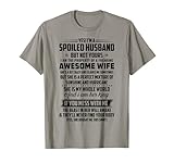 yes! i am a spoiled husband but not yours i am the property T-Shirt