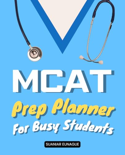 Compare Textbook Prices for MCAT Prep Planner For Busy Students: Master The Strategies To Balance Study And Life While Preparing Effectively For One Of The Most Important Exams On The Journey To Medical School ISBN 9798265859099 by Suaniar Eunaglie