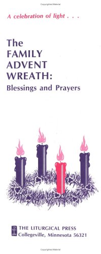 The Family Advent Wreath: Blessings and Prayers