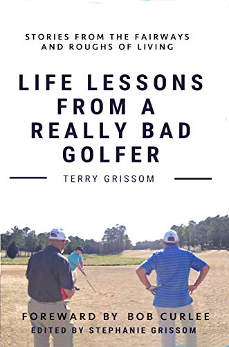 Télécharger Life Lessons From a Really Bad Golfer: Stories From the Fairways and Roughs of Living (English Editi PDF Ebook En Ligne