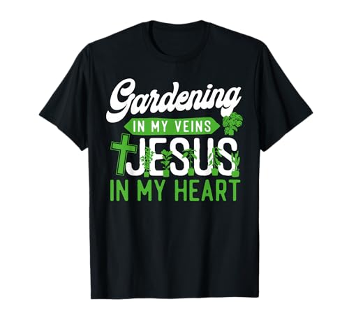 Plant Lover Gardening Jesus Faith Christian Gardening In My T-Shirt