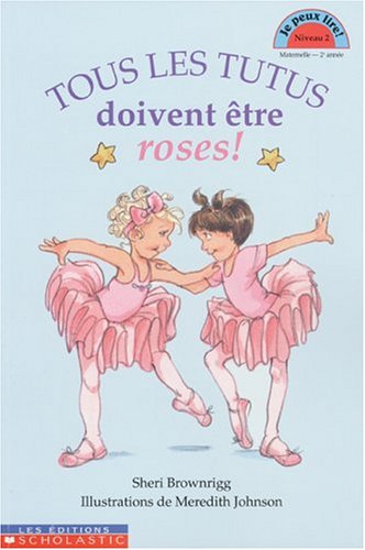 Tous les tutus doivent être roses niv 2 [Paperback]