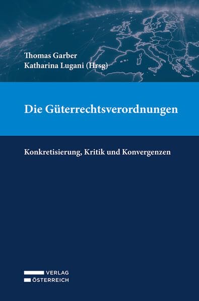 Die Güterrechtsverordnungen: Konkretisierung, Kritik und Konvergenzen