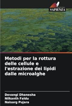 Paperback Metodi per la rottura delle cellule e l'estrazione dei lipidi dalle microalghe [Italian] Book