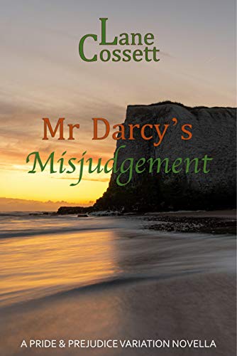 Mr Darcy's Misjudgement: A Pride & Prejudice Variation Novella by [Lane Cossett]