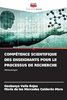 Compétence Scientifique Des Enseignants Pour Le Processus de Recherche (French Edition) 6208757185 Book Cover