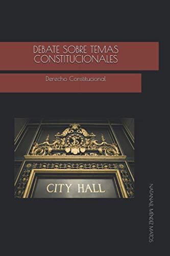 Debate sobre temas constitucionales: Derecho Constitucional (Spanish Edition)