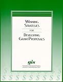 Winning Strategies for Developing Grant Proposals