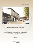 Konsularischer Alltag I: Erinnerungen an dienstliche und freie Stunden an deutschen Auslandsvertretungen