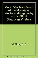 More Tales from South of the Mountain: Stories of days gone by in the hills of Southwest Virginia B0006RBHE0 Book Cover
