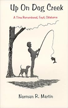 Paperback Up on Dog Creek: A Time Remembered, Foyil, Oklahoma Book