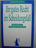 Ihr gutes Recht im Scheidungsfall