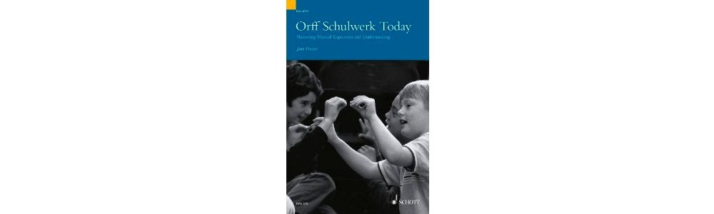 Orff Schulwerk Today: Nurturing Musical Expression and Understanding (Education)