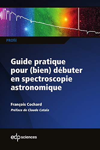 Télécharger Guide pratique pour (bien) débuter en spectroscopie astronomique livre En ligne
