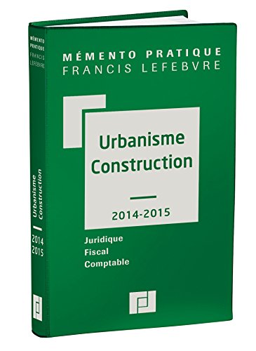 Télécharger Mémento Urbanisme - construction 2014/2015: Juridique-Fiscal-Comptable Livre PDF Gratuit