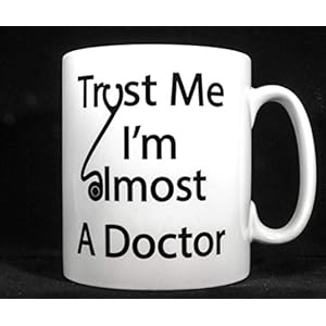 Trust Me I’m Almost A Doctor Mug