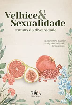 Velhice & Sexualidade: tramas da diversidade