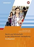  Ausbildung in der öffentlichen Verwaltung: Recht und Wirtschaft: Grundlagenband: Recht und Wirtschaft / Rechnungswesen / Recht und Wirtschaft: ... Recht und Wirtschaft / Rechnungswesen)