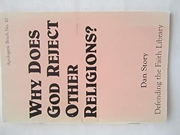 Paperback Why Does God Reject Other Religions? (Defending the Faith Library) Book