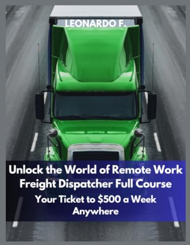 Unlock the World of Remote Work: Freight Dispatcher Full Course - Your Ticket to Earning $500 a Week...