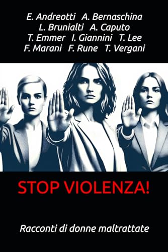STOP VIOLENZA!: Racconti di donne maltrattate