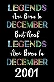 legends are born in december but real legends are born in december 2001: birthday notebook, birthday gifts for boys, girls, 20th birthday gifts, keepsake gifts present, 6x9 inches, 120 pages.