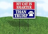 My Cat Is Smarter Than Trump Biden political Single Sided 18 in 24 in Yard Road Sign With Stand