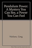 Pendulum power: a mystery you can see, a power you can feel 0850305233 Book Cover