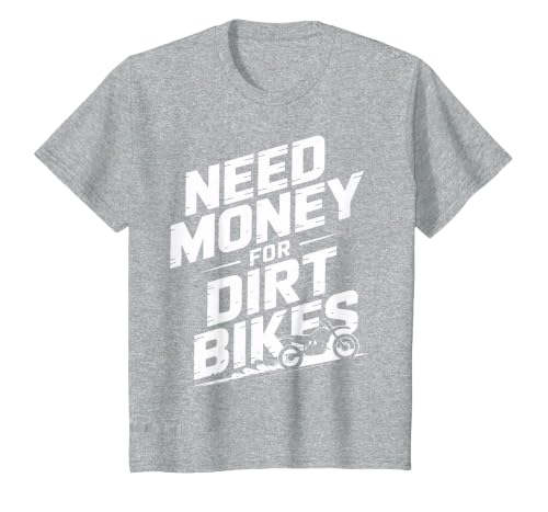 Need Money for Dirt Bikes Dirt Bike Racing Fans T-Shirt, Youth, Heather Grey, X-Small