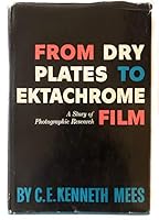From dry plates to ektachrome film;: A story of photographic research B0007DLYX2 Book Cover