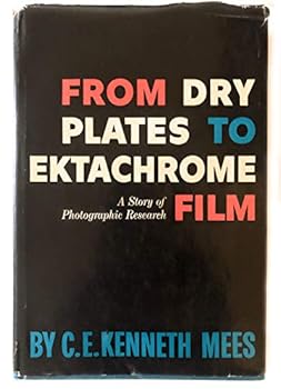 Hardcover From dry plates to ektachrome film;: A story of photographic research Book
