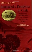 Journal of a Residence in Chile During the Year 1822, and a Voyage from Chile to Brazil in 1823
