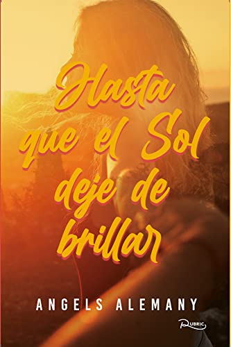 Hasta que el Sol deje de brillar: Un romance new adult sobre segundas oportunidades