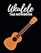 Ukulele Tab Notebook: Tablature Journal For Musicians, Music Lovers And Ukulele Players
