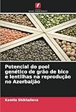 Potencial do pool genético de grão de bico e lentilhas na reprodução no Azerbaijão